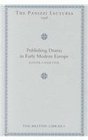 Publishing Drama in Early Modern Europe