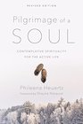 Pilgrimage of a Soul Contemplative Spirituality for the Active Life
