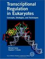 Transcriptional Regulation in Eukaryotes Concepts Strategies and Techniques