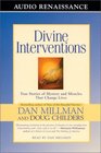 Divine Interventions  True Stories of Mystery and Miracles That Change Lives