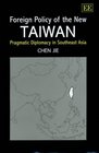 Foreign Policy of the New Taiwan Pragmatic Diplomacy in Southeast Asia