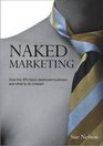 Naked Marketing How the 4Ps Have Destroyed Business and What to Do Instead