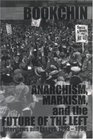 Anarchism Marxism and the Future of the Left Interviews and Essays 19931998