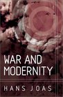 War and Modernity Studies in the History of Vilolence in the 20th Century