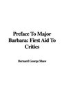 Preface To Major Barbara First Aid To Critics