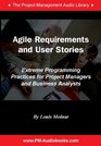 Agile Requirements  User Stories Extreme Programming Practices for Project Managers and Business Analysts
