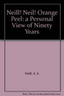 Neill Neil Orange Peel a Personal View of Ninety Years
