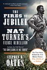 The Fires of Jubilee Nat Turner's Fierce Rebellion