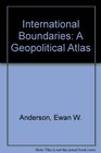 International Boundaries A Geopolitical Atlas
