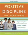 Positive Discipline for Teenagers Revised 3rd Edition Empowering Your Teens and Yourself Through Kind and Firm Parenting