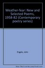 WeatherFear New and Selected Poems 19581982