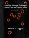 Healing Massage Techniques Holistic Classic and Emerging Methods