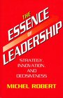 The Essence of Leadership Strategy Innovation and Decisiveness