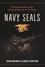 Navy SEALs The Combat History of the Deadliest Warriors on the Planet