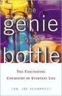 The Genie in the Bottle The Fascinating Chemistry of Everyday Life