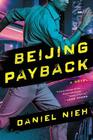 Beijing Payback: A Novel