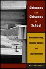 Chicanas and Chicanos in School  Racial Profiling Identity Battles and Empowerment