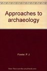 Approaches to archaeology