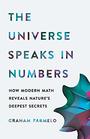 The Universe Speaks in Numbers How Modern Math Reveals Nature's Deepest Secrets