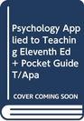 Psychology Applied To Teaching Eleventh Edition Plus Pocket Guide T/apa