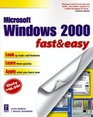Microsoft Windows 2000 Fast  Easy