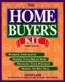 The Home Buyer's Kit Finding Your Dream Home Financing Your Purchase Making the Best Deal Gaining Tax Benefits