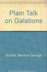 Plain talk on Galations