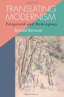 Translating Modernism Fitzgerald and Hemingway