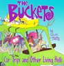 The Buckets: Car Trips and Other Living Hells