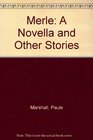 Merle A Novella and Other Stories