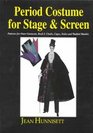 Period Costume for Stage  Screen Patterns for Outer Garments  Cloaks Capes Stoles and Wadded Mantles