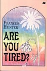 Are You Tired
