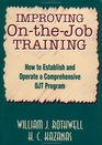 Improving OnTheJob Training How to Establish and Operate a Comprehensive Ojt Program