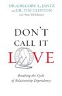 Don't Call It Love Breaking the Cycle of Relationship Dependency