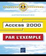 Access 2000 Autoformation Collection Par l'Exemple en franais / in french