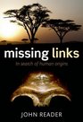 Missing Links In Search of Human Origins