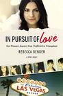 In Pursuit of Love One Womans Journey from Trafficked to Triumphant
