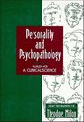 Personality and Psychopathology Building a Clinical Science  Selected Papers of Theodore Millon