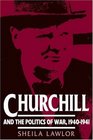 Churchill and the Politics of War 19401941