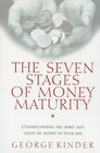 The Seven Stages of Money Maturity Understanding the Spirit and Value of Money in Your Life