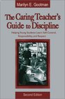 The Caring Teacher's Guide to Discipline Second Edition