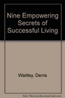 Nine Empowering Secrets of Successful Living