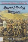 ABSENT MINDED BEGGARS Volunteers in the Boer War