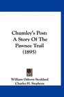 Chumley's Post A Story Of The Pawnee Trail