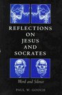 Reflections on Jesus and Socrates  Word and Silence