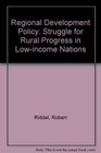 Regional development policy The struggle for rural progress in lowincome nations