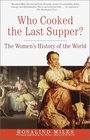 Who Cooked the Last Supper The Women's History of the World