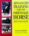 Advanced Training for the Dressage Horse Medium to Grand Prix Level