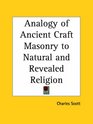 Analogy of Ancient Craft Masonry to Natural and Revealed Religion