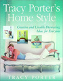 Tracy Porter's Home Style  Creative and Livable Decorating Ideas for Everyone